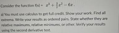 Consider the function f ( x ) = x 3 + 3 2 x 2 - 6