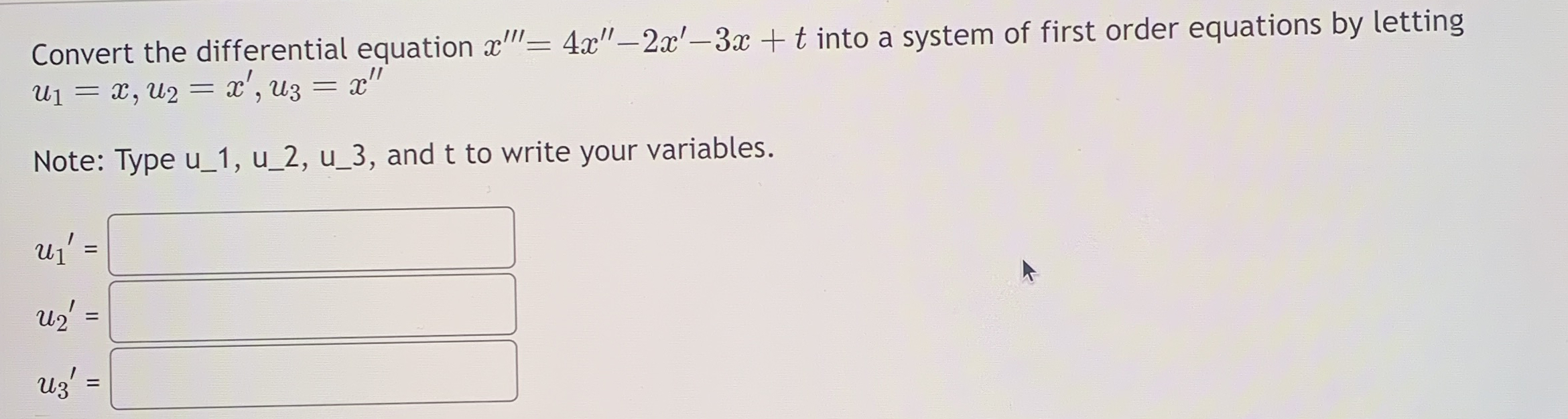 Convert the differential equation x ' ' ' = 4 x '