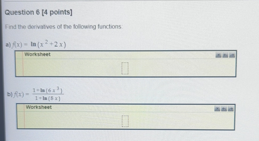 Question 6 [ 4 points ] Find the derivatives of