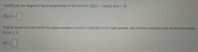Find T 5 ( x ) , the degree 5 Taylor polynomial