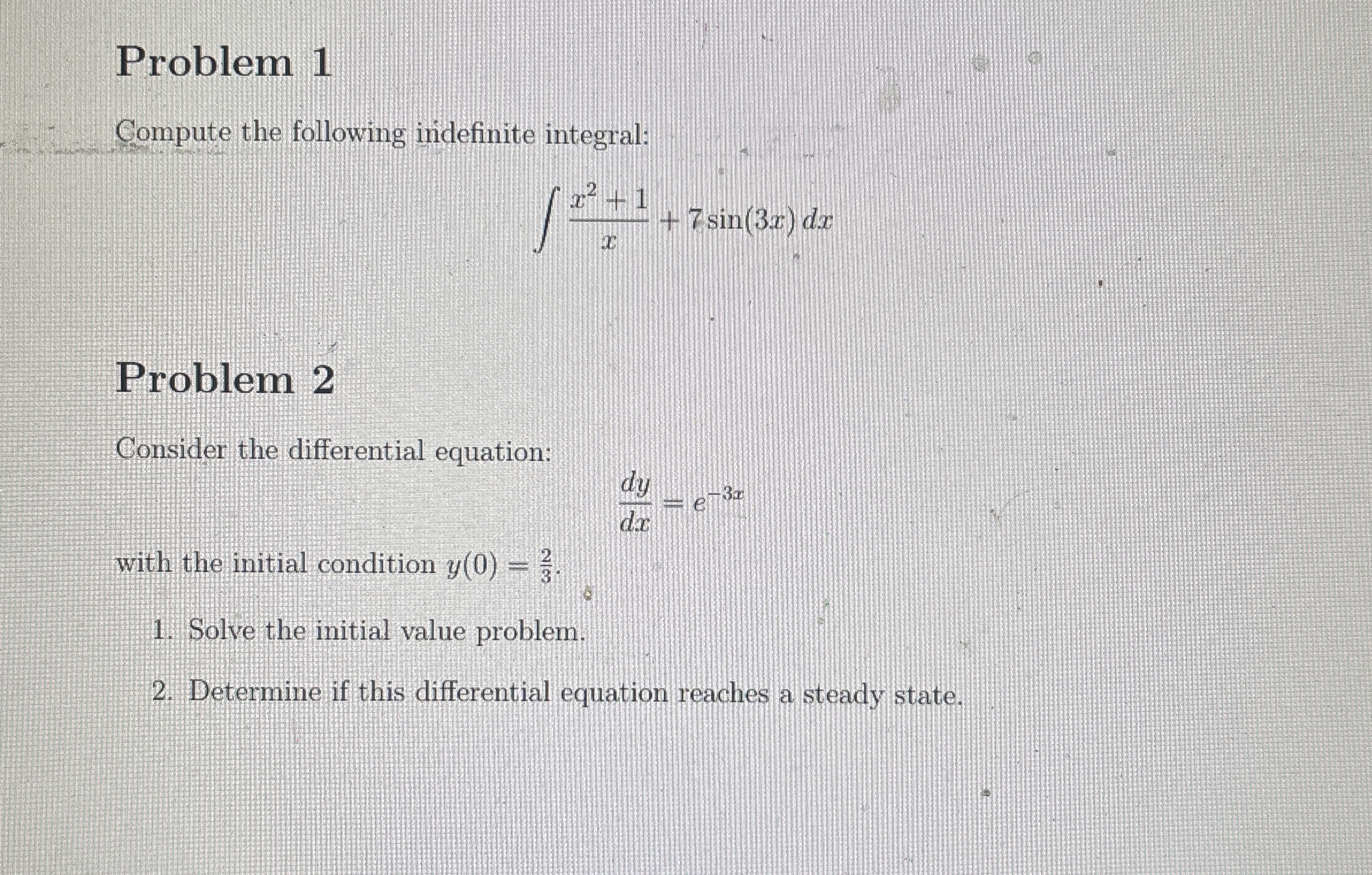 Problem 1 Compute the following indefinite