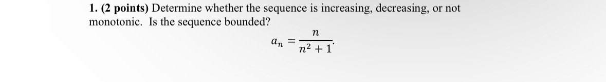 ( 2 points ) Determine whether the sequence is