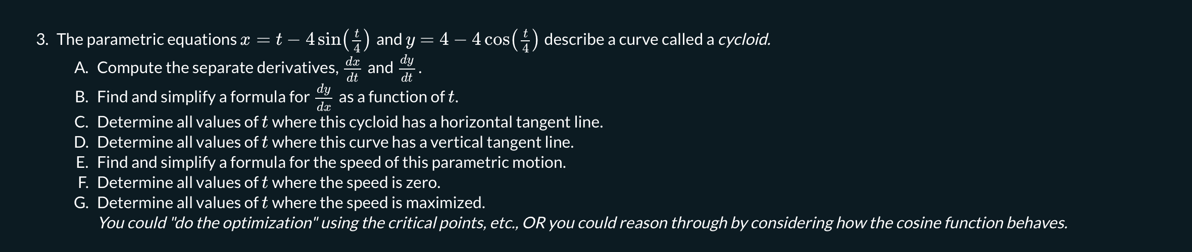 The parametric equations x = t - 4 s i n ( t 4 )