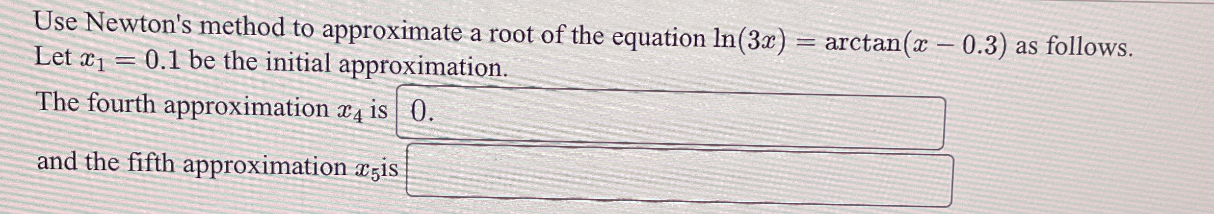 Use Newton's method to approximate a root of the