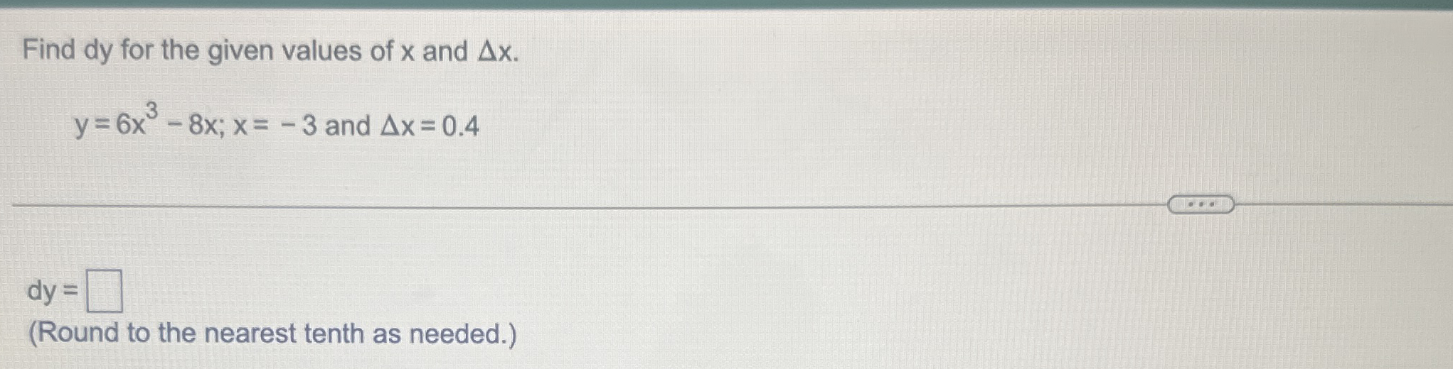 Find d y for the given values of x and x . y = 6