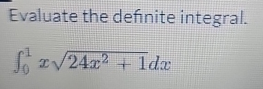 Evaluate the definite integral. 0 1 x 2 4 x 2 + 1