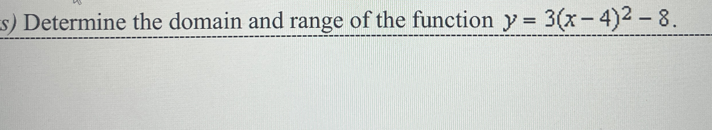 Determine the domain and range of the function y
