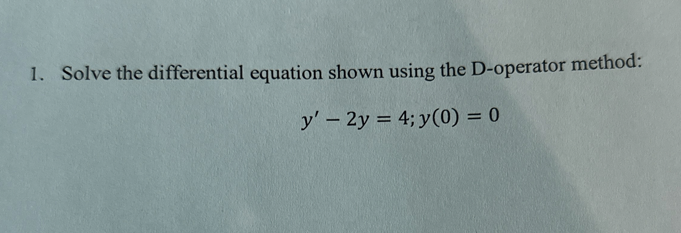 Solve the differential equation shown using the D