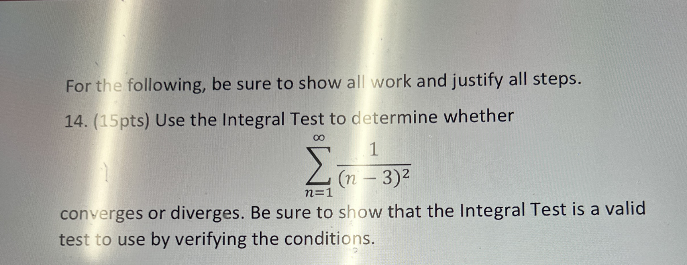 For the following, be sure to show all work and