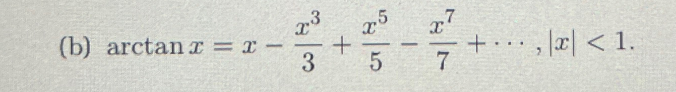 Show that a r c t a n x = x - x 3 3 + x 5 5 - x 7
