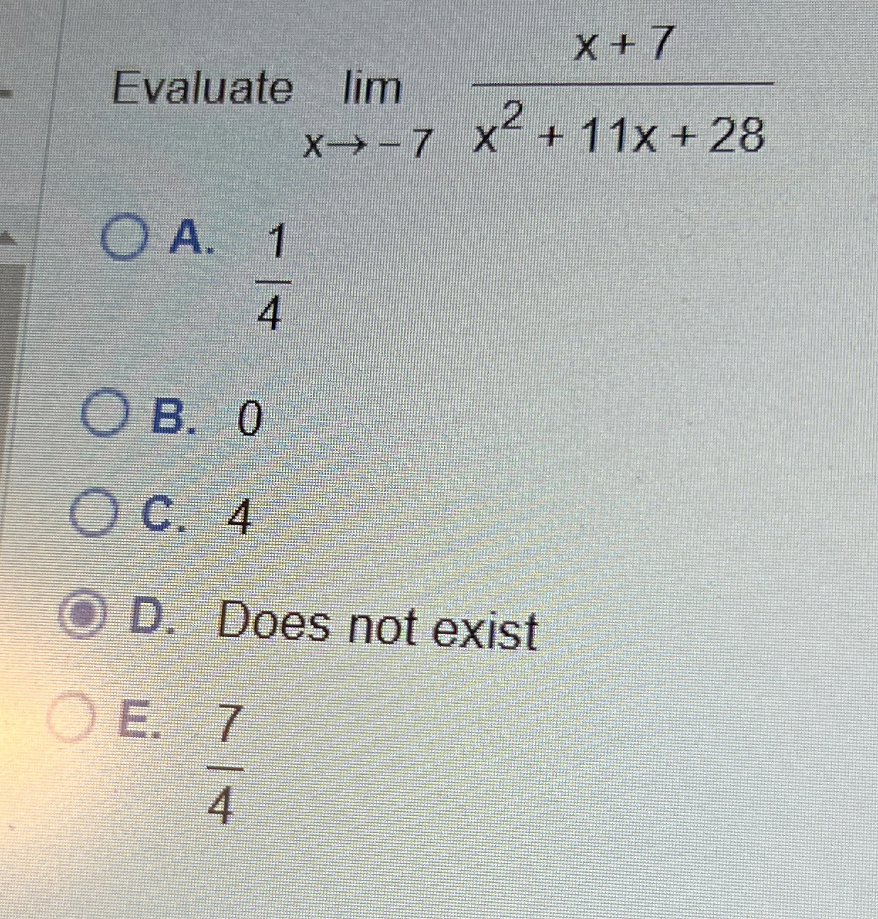 Evaluate lim x - 7 x + 7 x 2 + 1 1 x + 2 8 A . 1