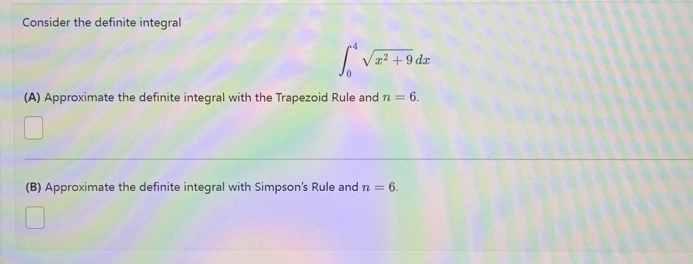Consider the definite integral 0 4 x 2 + 9 2 d x
