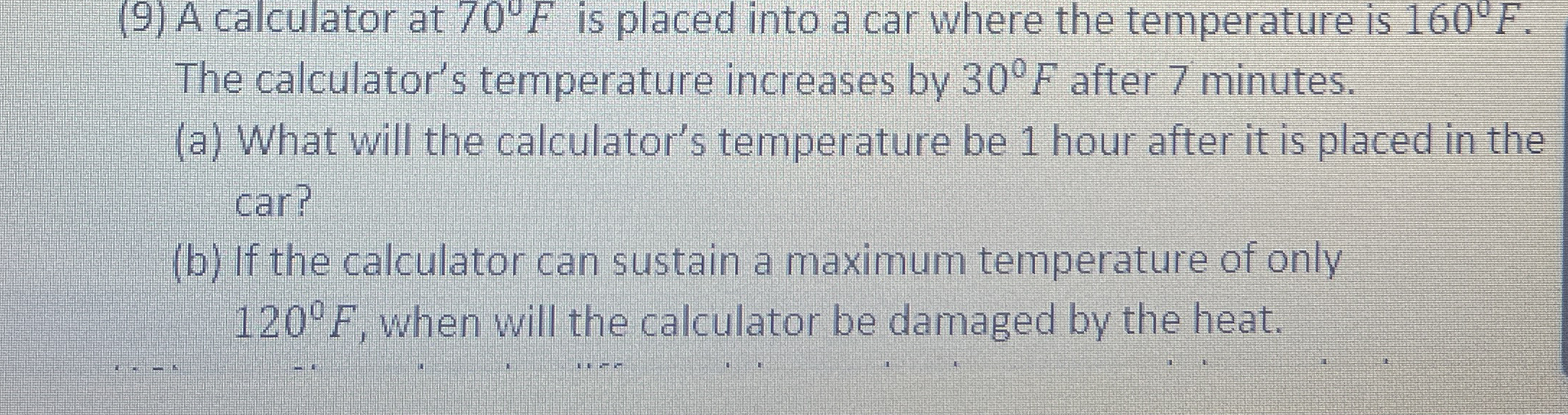 ( 9 ) A calculator at 7 0 F is placed into a car