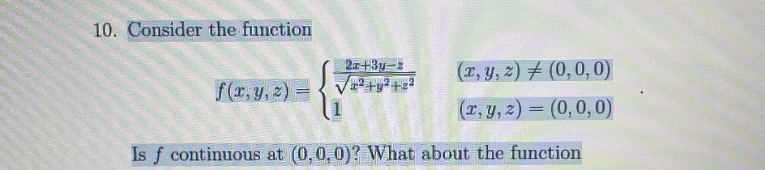 Consider the function f ( x , y , z ) = { 2 x + 3