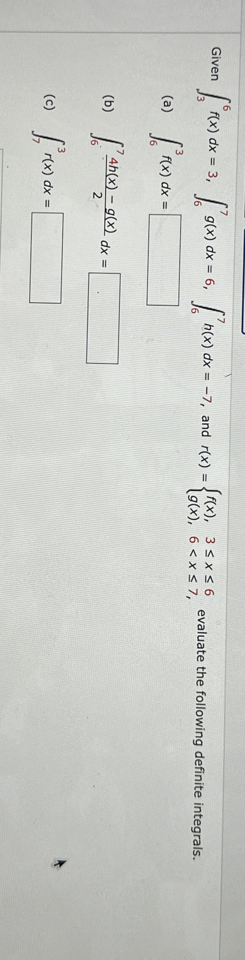 Given 3 6 f ( x ) d x = 3 , 6 7 g ( x ) d x = 6 ,