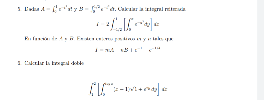 Dadas A = 0 1 e - t 2 d t y B = 0 1 2 e - t 2 d t