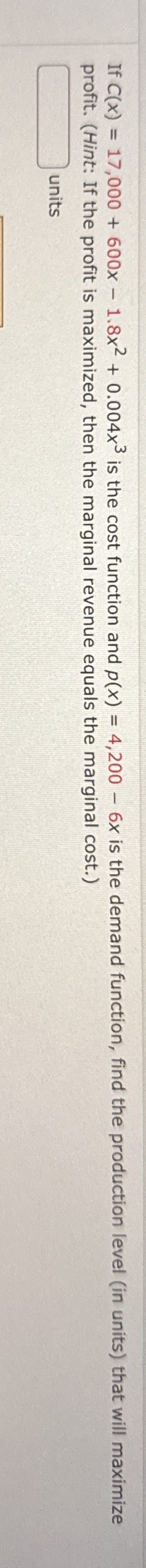 How to solve If C ( x ) = 1 7 , 0 0 0 + 6 0 0 x -