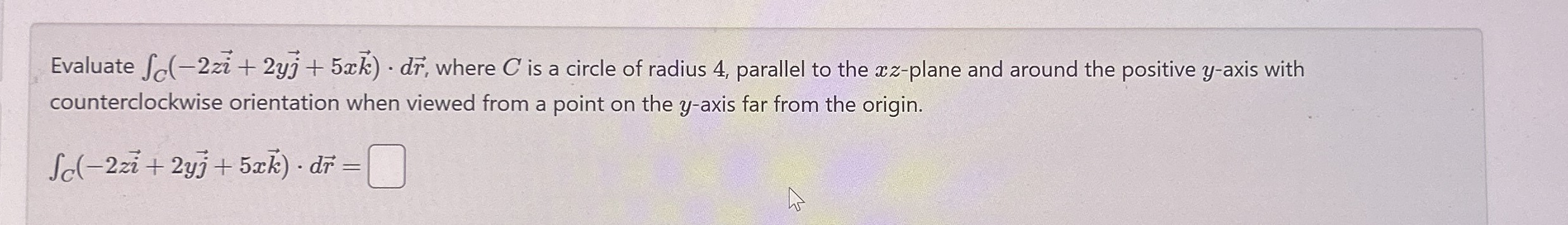 Evaluate C ( - 2 zvec ( i ) + 2 yvec ( j ) + 5