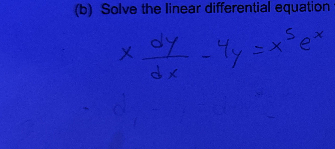 ( b ) Solve the linear differential equation x d