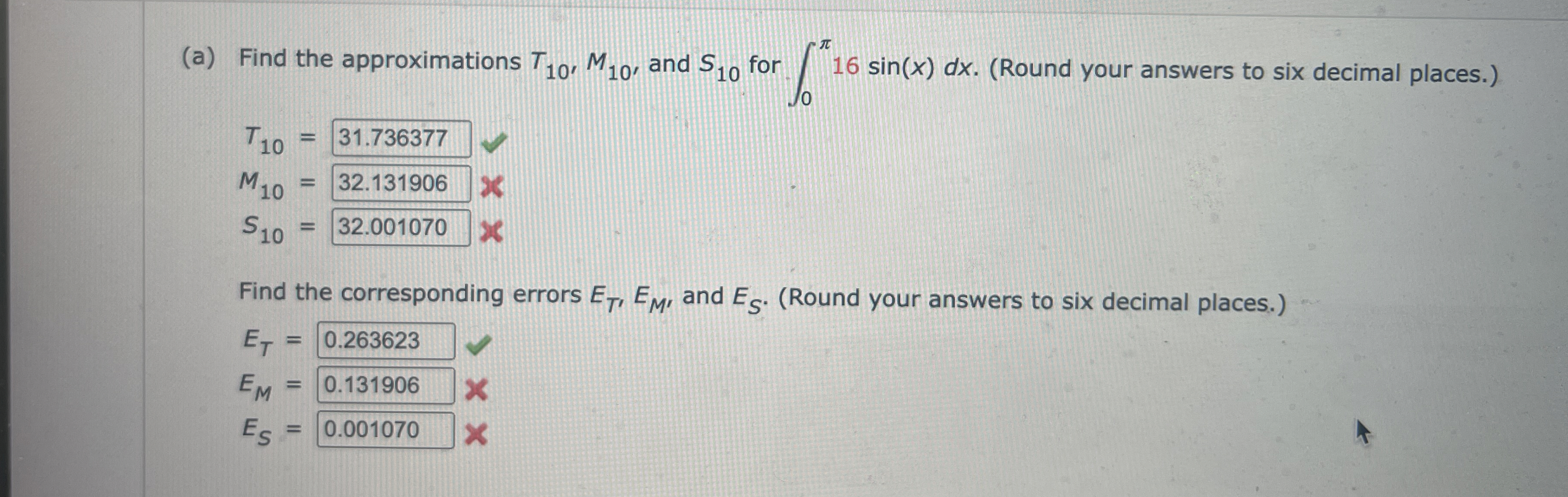 ( a ) Find the approximations T 1 0 , M 1 0 , and
