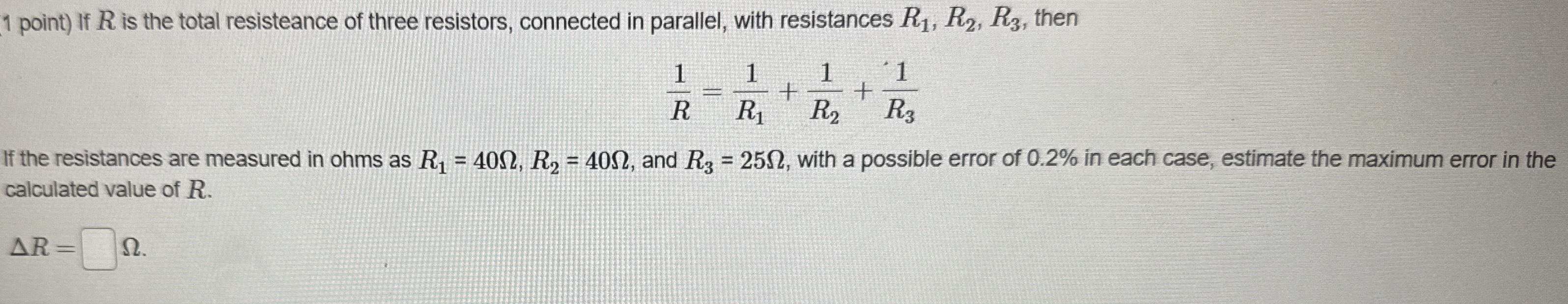 1 point ) If R is the total resisteance of three