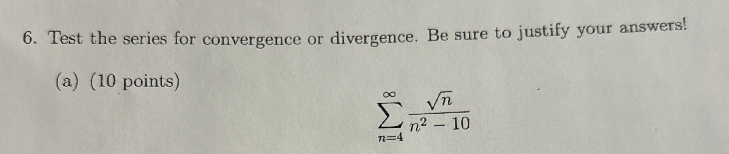 Test the series for convergence or divergence. Be