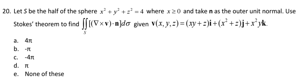 Let S be the half of the sphere x 2 + y 2 + z 2 =