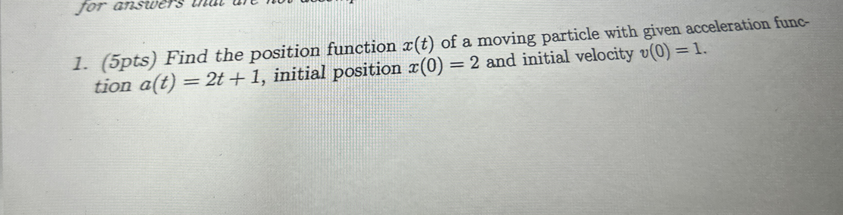 ( 5 pts ) Find the position function x ( t ) of a