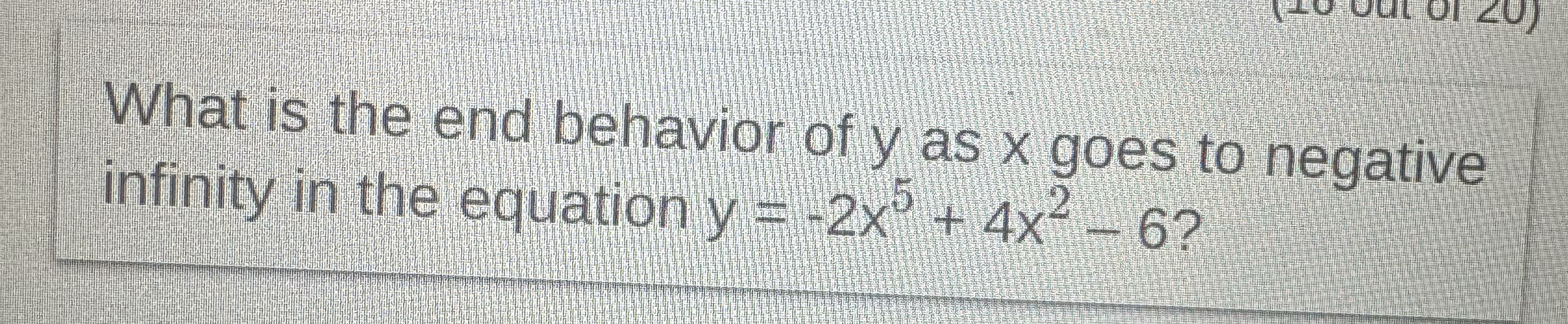 What is the end behavior of y as x goes to