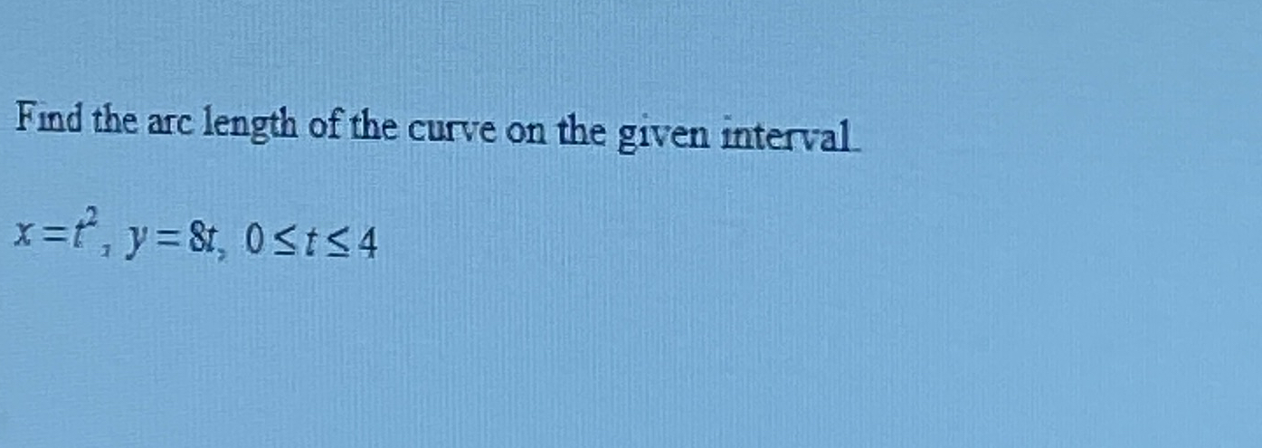 Find the arc length of the curve on the given