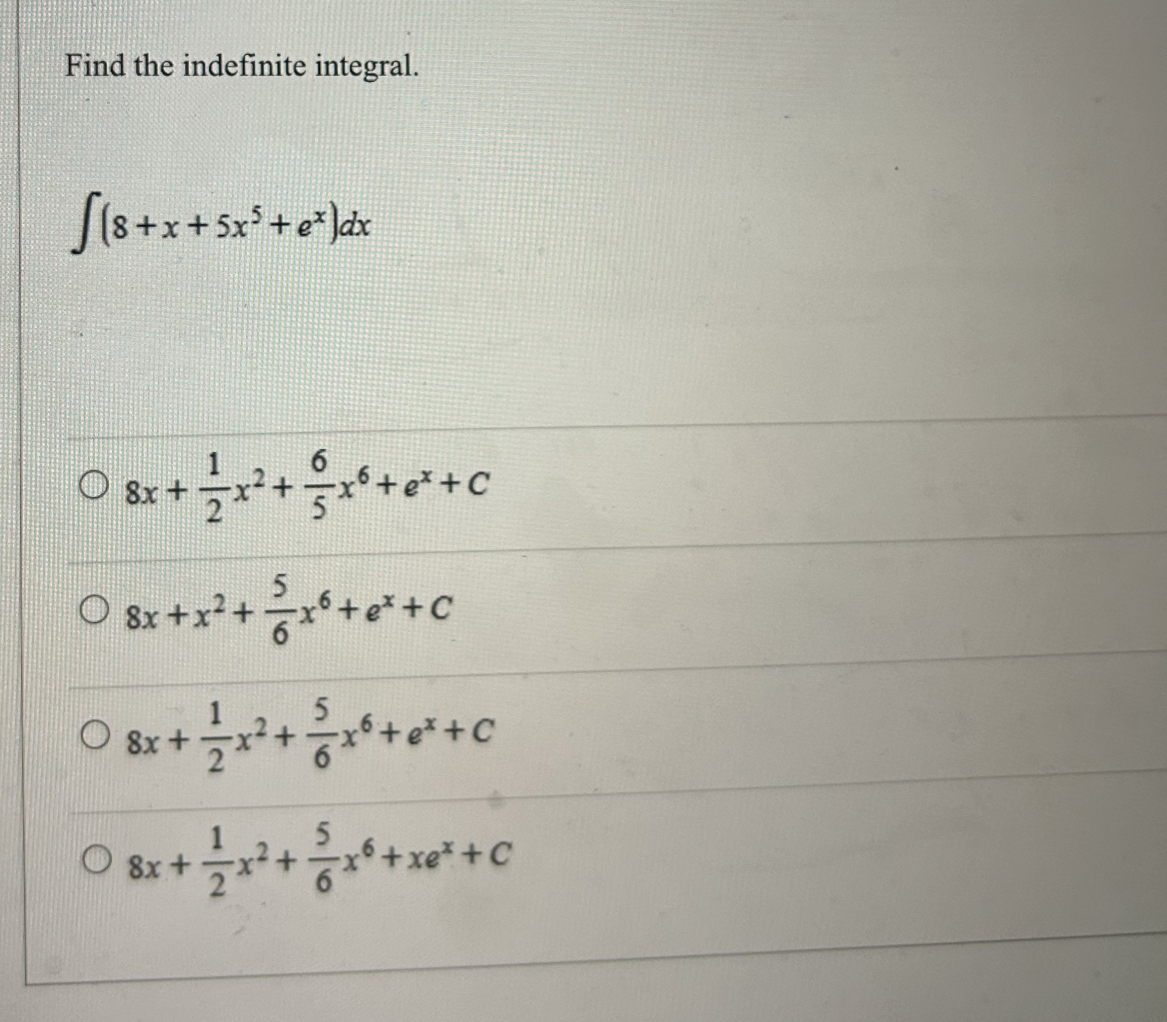 Find the indefinite integral. ( 8 + x + 5 x 5 + e