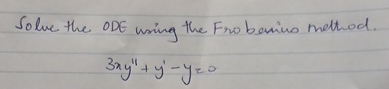 Solve the ODE using the Frobeninus method 3 x y '