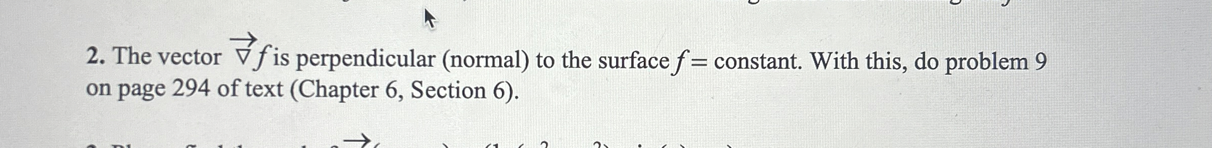 The vector vec ( g r a d ) f is perpendicular (