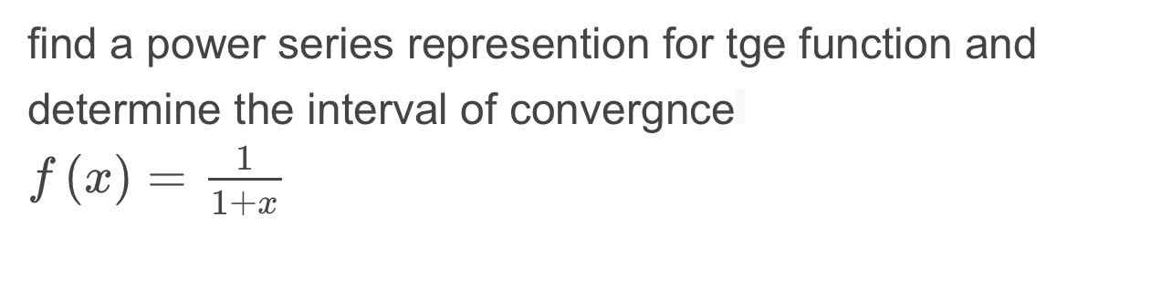 find a power series represention for tge function