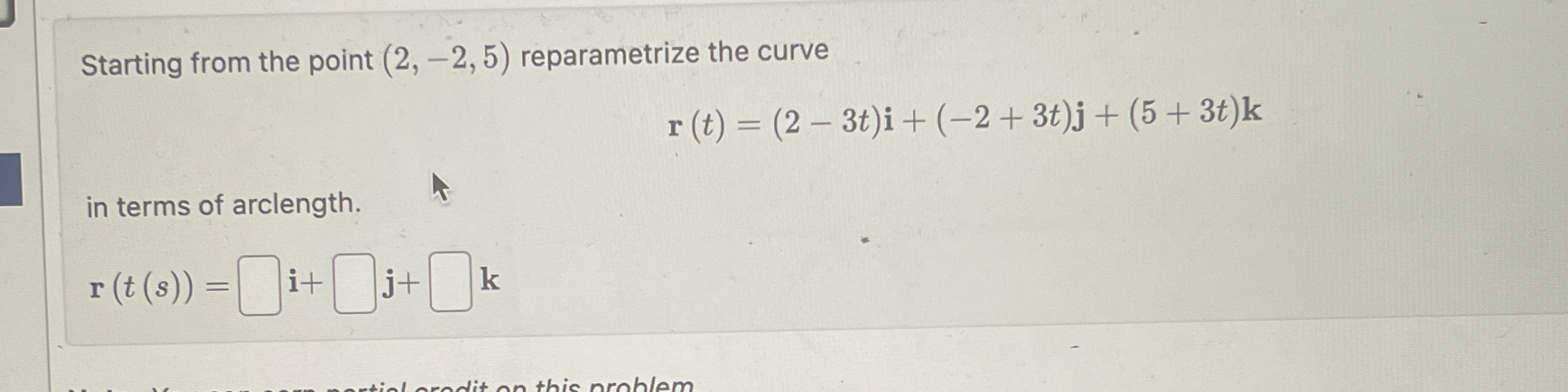 Starting from the point ( 2 , - 2 , 5 )