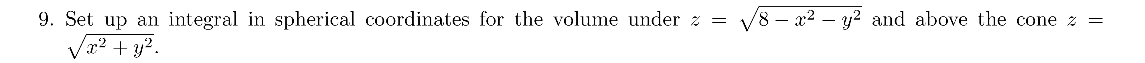 Set up an integral in spherical coordinates for