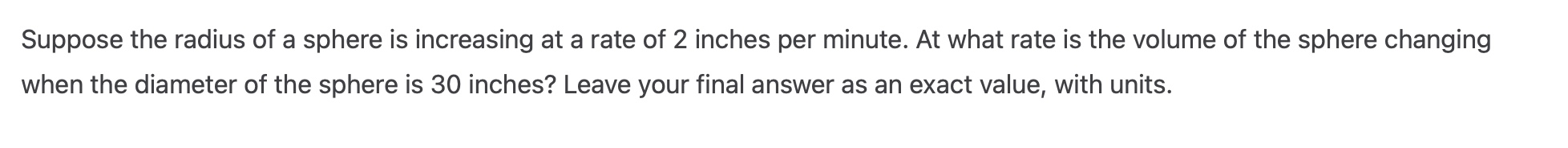 Suppose the radius of a sphere is increasing at a