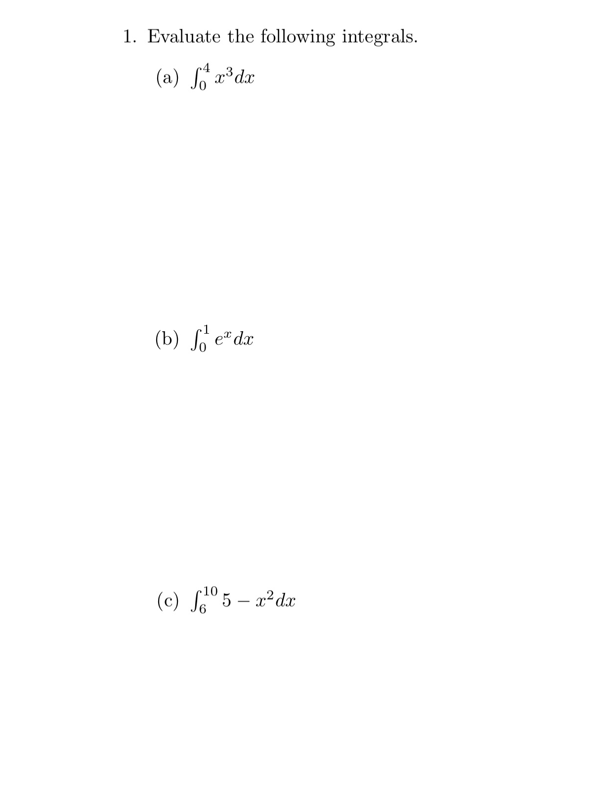 Evaluate the following integrals. ( a ) 0 4 x 3 d