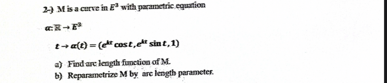 2 - ) M is a curve in E 3 with parametric