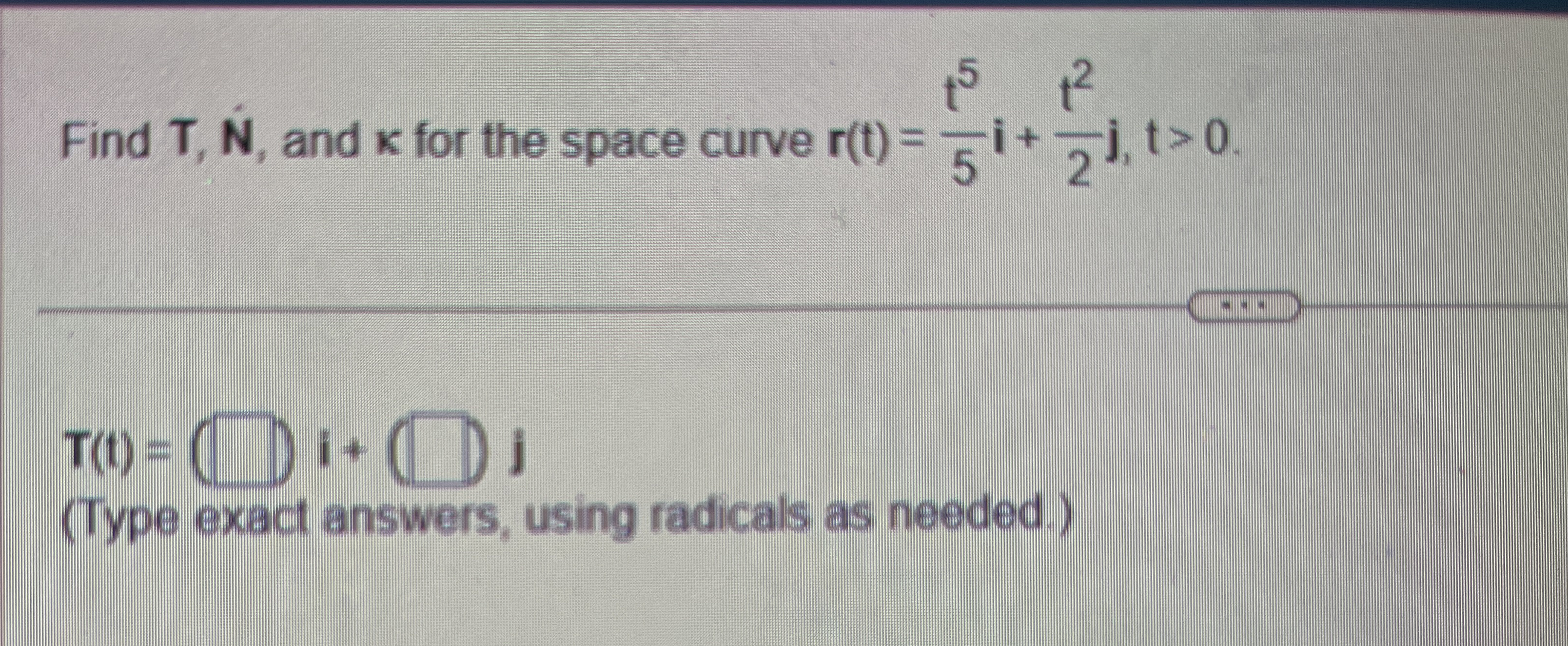Find T , N , and for the space curve r ( t ) = t