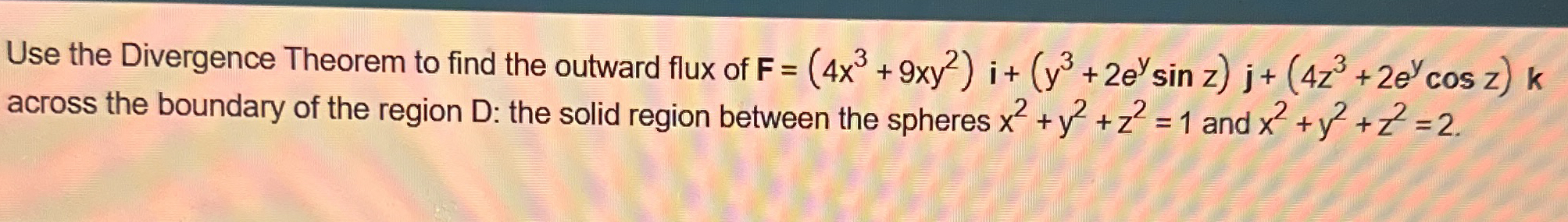 Use the Divergence Theorem to find the outward