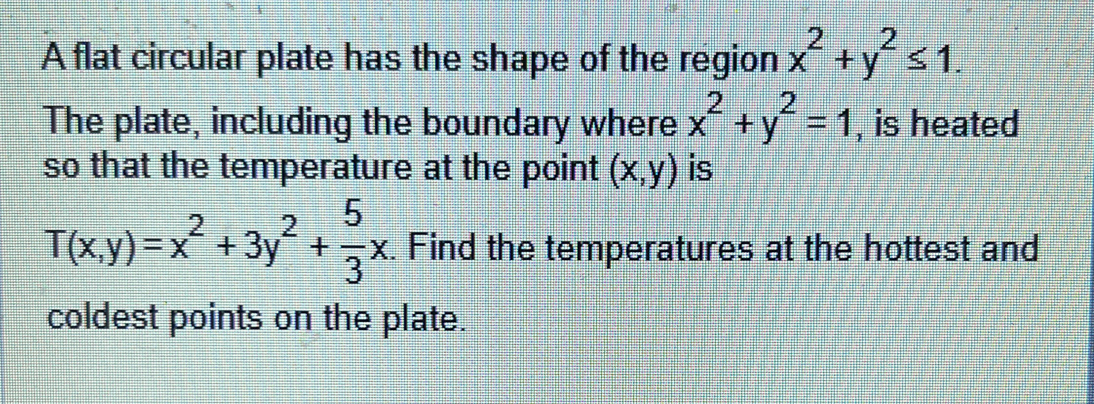 Aflat circular plate has the shape of the region