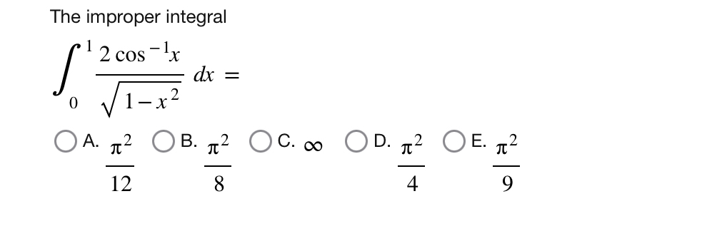 The improper integral 0 1 2 c o s - 1 x 1 - x 2 2