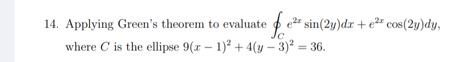 Applying Green's theorem to evaluate o C e 2 x s