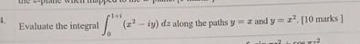 Evaluate the integral 0 1 + i ( x 2 - i y ) d z
