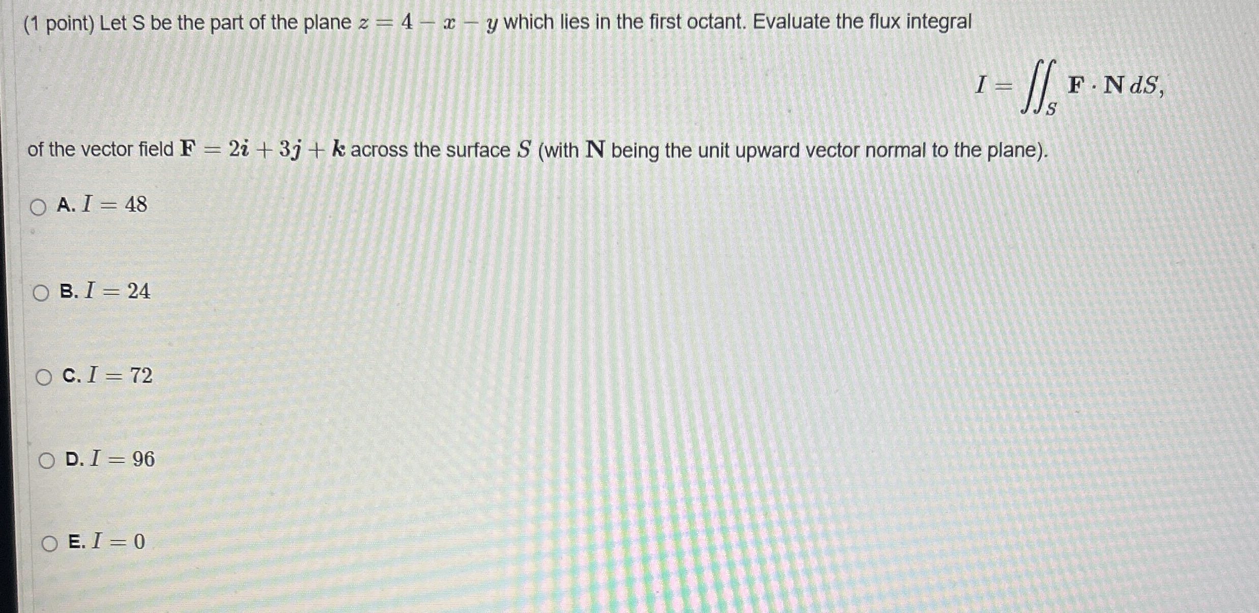 ( 1 point ) Let S be the part of the plane z = 4
