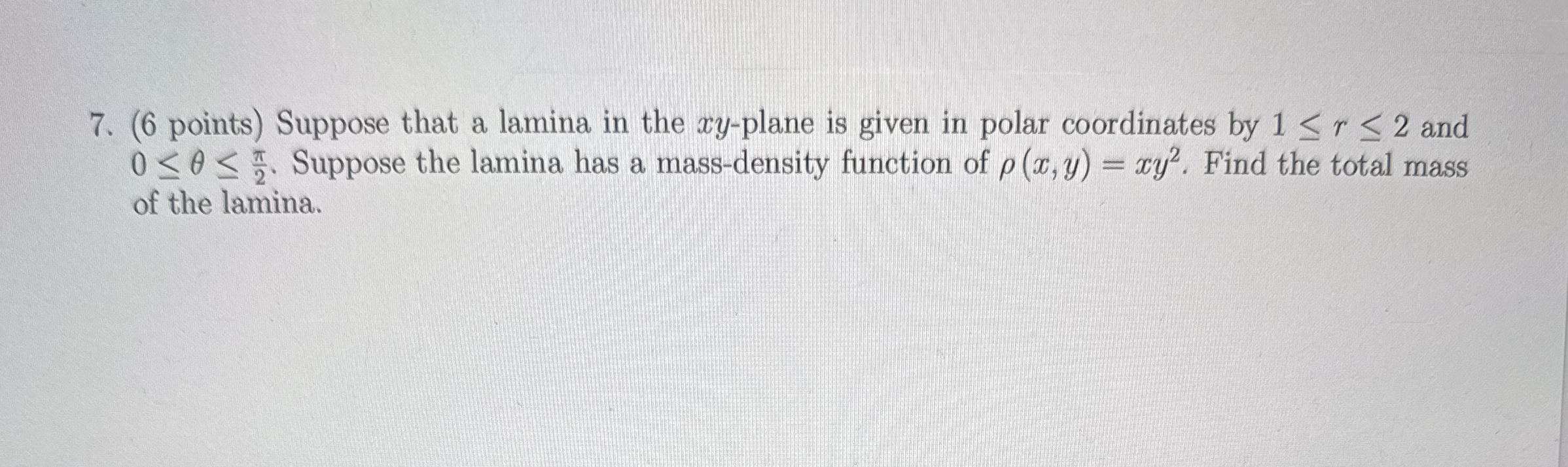 ( 6 points ) Suppose that a lamina in the x y -