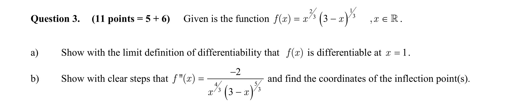 Question 3 . ( 1 1 points = 5 + 6 ) Given is the