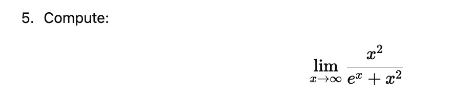 Compute: lim x x 2 e x + x 2