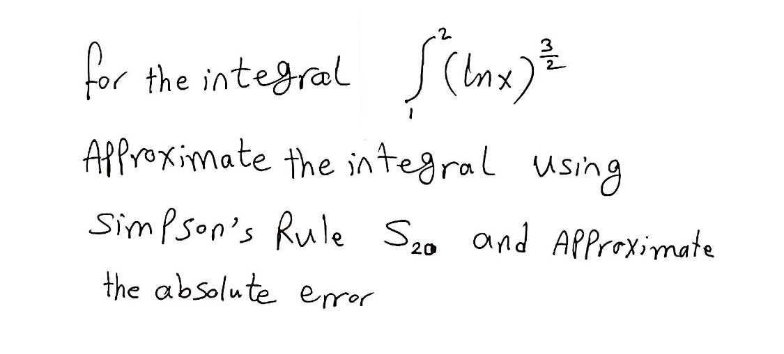 for the integral 1 2 ( l n x ) 3 2 Afproximate